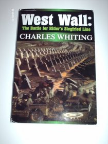 West Wall the Battle for Hitlers Siegfri (Spellmount Siegfried Line)