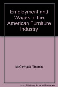 Employment and Wages in the American Furniture Industry