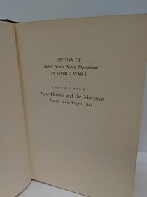 History of United States Naval Operations in World War II ; Vol. VIII New Guinea and the Marianas March 1944 - August 1944