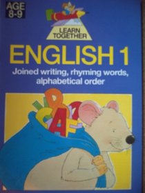 English 1: Joined Writing, Rhyming Words, Alphabetical Order (Learn Together)