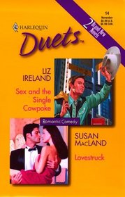 Sex and the Single Cowpoke / Lovestruck (Harlequin Duets, No 14)