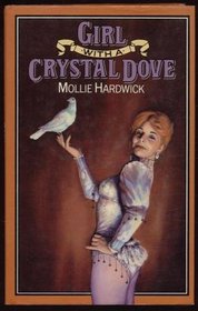 Girl with a crystal dove: A novel