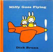 Miffy Goes Flying