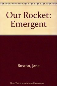 Our Rocket: Emergent