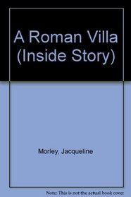 A Roman Villa (Inside Story S.)
