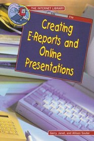 Creating E-Reports and Online Presentations (Internet Library)