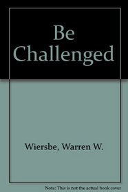Be Challenged