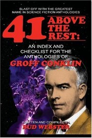 41 Above the Rest: An Index and Checklist for the Anthologies of Groff Conklin