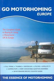Go Motorhoming Europe: The Motorhome and Camper Van Book