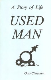 Used Man A Story of Life