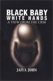 Black Baby White Hands: A View from the Crib