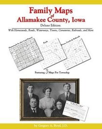 Family Maps of Allamakee County, Iowa Deluxe Edition