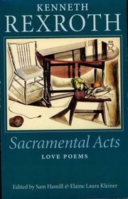 Sacramental Acts: The Love Poems of Kenneth Rexroth