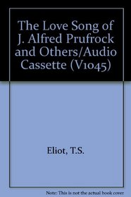 The Love Song of J. Alfred Prufrock and Others (Voices in Time)