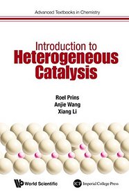 Introduction to Heterogeneous Catalysis (Advanced Textbooks in Chemistry)