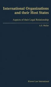 International Organizations and Their Host States:Aspects of Their Legal Relationship (Legal Aspects of International Organization, Vol. 21) (Legal Aspects of International Organization, Vol. 21)