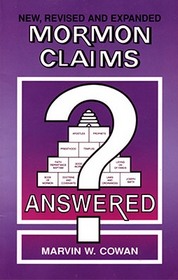 Mormon Claims Answered, New, Revised and Expanded