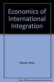 Economics of International Integration (Studies in economics)