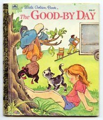 The Good-By Day (LIttle Golden Book)