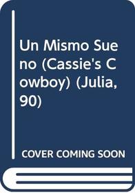 Un Mismo Sueno  (Cassie's Cowboy)