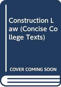 Construction Law (Concise College Texts)