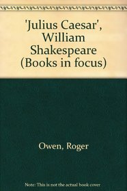 'Julius Caesar', William Shakespeare (Books in focus)