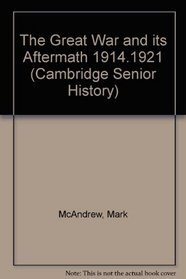 The Great War and its Aftermath 19141921 (Cambridge Senior History)