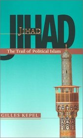 Jihad : The Trail of Political Islam