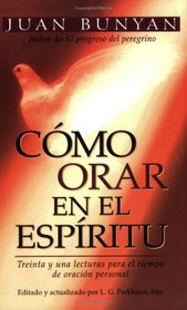 Como orar en el Espiritu: How to Pray in the Spirit (Spanish Edition)