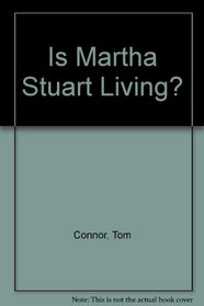 Is Martha Stuart Living?