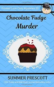 Chocolate Fudge Murder (Frosted Love, No 20)