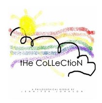 The Collection: A Philosophical Riddle (Volume 1)
