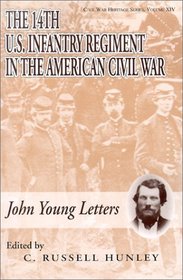 The 14th U.S. Infantry Regiment in the American Civil War: John Young Letters