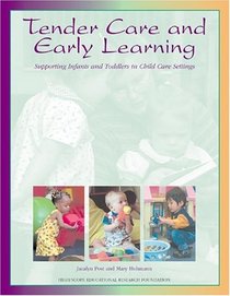 Tender Care and Early Learning: Supporting Infants and Toddlers in Child Care Settings