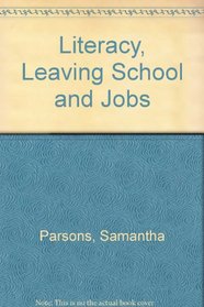 Literacy, Leaving School and Jobs