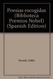 Poesias escogidas (Biblioteca Premios Nobel) (Spanish Edition)