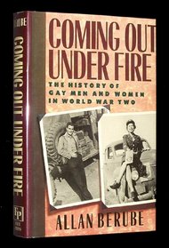 Coming Out Under Fire: The History of Gay Men and Women in World War Two