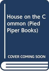 House on the Common (Pied Piper Books)