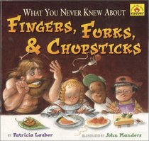 What You Never Knew About Fingers, Forks and Chopsticks (Around the House History)