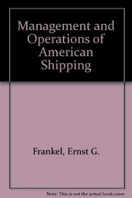 Management and Operations of American Shipping