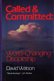 CALLED & COMMITTED:  WORLD-CHANGING DISCIPLESHIP