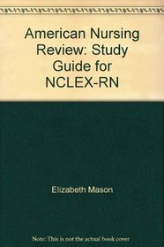 American Nursing Review: Study Guide for NCLEX-RN --1988 publication.