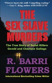 The Sex Slave Murders: The True Story of Serial Killers Gerald & Charlene Gallego