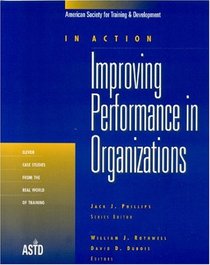 In Action : Improving Performance in Organizations (In Action Case Study Series)