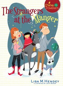 The Strangers at the Manger (Chime Travelers, Bk 5)