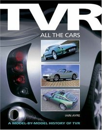 TVR: All the Cars: A model-by-model history of TVR