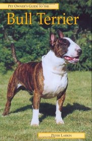 BULL TERRIER (Pet Owner's Guide)