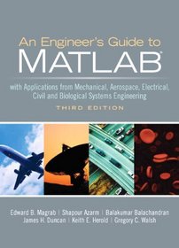 Engineers Guide to MATLAB, An (3rd Edition) (Engineer's Guide To...)