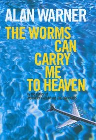 Worms Can Carry Me to Heaven