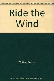 Ride the Wind (Thorndike Large Print Harlequin Series)